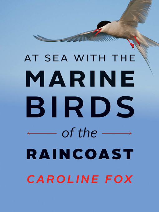 Cover image for At Sea with the Marine Birds of the Raincoast